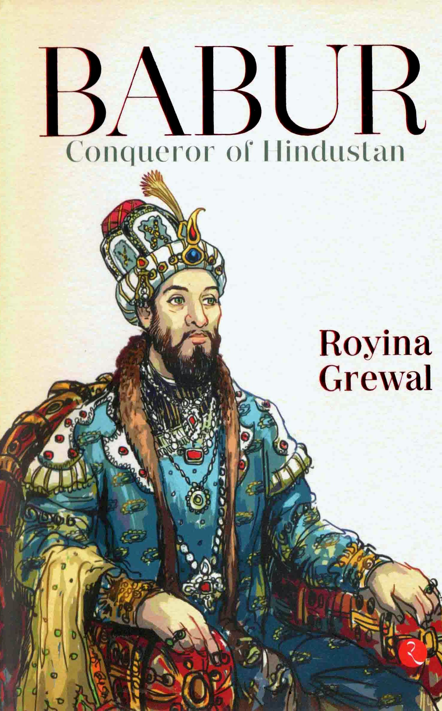 Babur conqueror of Hindustan